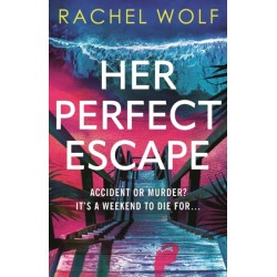 Her Perfect Escape: the addictive and twisty thriller for summer 2026 from the author of SUN TRAP and FIVE NIGHTS