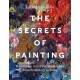 The Secrets of Painting: The Hidden Art of the Masterpiece from Prehistory to Today