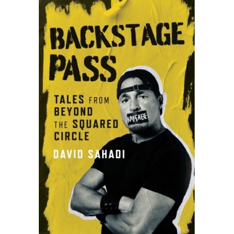 Backstage Pass: Tales from Beyond the Squared Circle