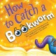 How to Catch a Bookworm