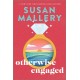 Otherwise Engaged: A Novel