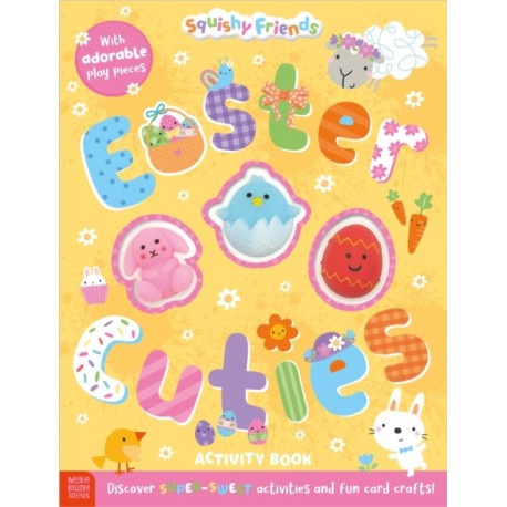 Squishy Friends: Easter Cuties Activity Book