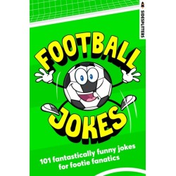 Football Jokes: 250 fan-tastically funny jokes for footie fanatics