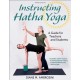 Instructing Hatha Yoga: A Guide for Teachers and Students