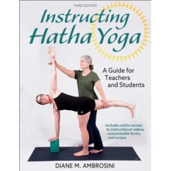 Instructing Hatha Yoga: A Guide for Teachers and Students