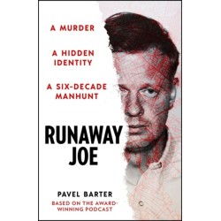 Runaway Joe: A Murder, A Hidden Identity, A Six-Decade Manhunt
