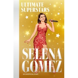 Ultimate Superstars: Selena Gomez