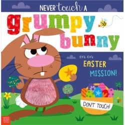Never Touch a Grumpy Bunny . . . on an Easter Mission!