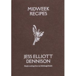 Midweek Recipes: Simple cooking from my Edinburgh Studio