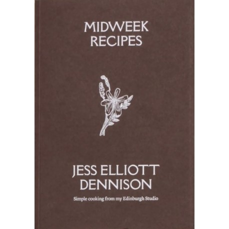 Midweek Recipes: Simple cooking from my Edinburgh Studio