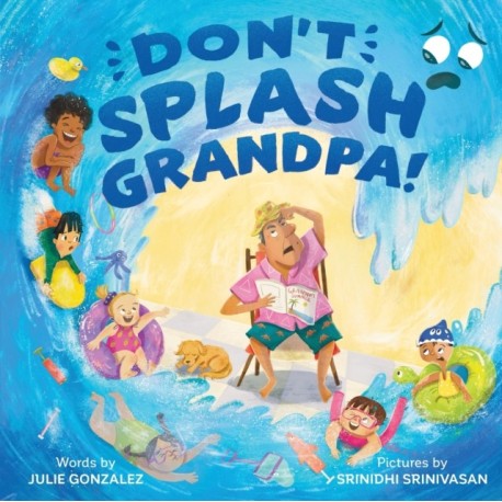 Don't Splash Grandpa!
