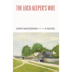 The Lock-Keeper's Wife: "A Masterpiece" Irish Independent