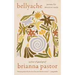 Bellyache: Poems for Sensitive Souls