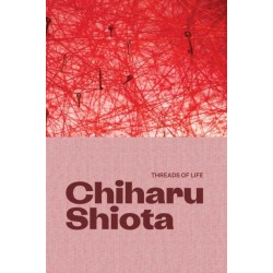 Chiharu Shiota: Threads of Life
