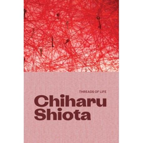 Chiharu Shiota: Threads of Life