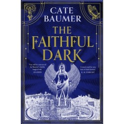 The Faithful Dark: The Sunday Times bestselling unforgettable and darkly gothic mystery set in a holy city on the brink of destruction