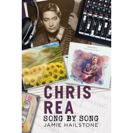 Chris Rea: Song by Song