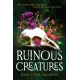 Ruinous Creatures: A Novel