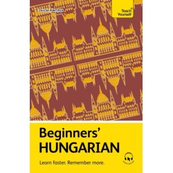 Beginners’ Hungarian: Learn faster. Remember more.