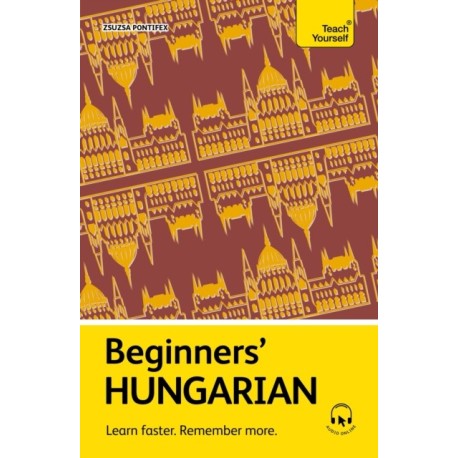 Beginners’ Hungarian: Learn faster. Remember more.