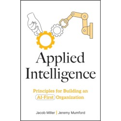 Architected Intelligence: Principles for Building AI-First Organizations and Technologies