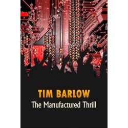 The Manufactured Thrill