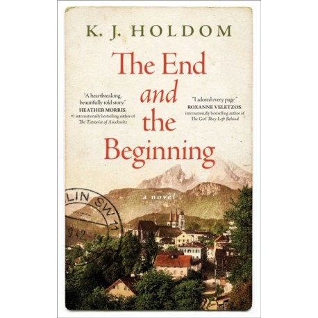 The End and the Beginning: A Novel