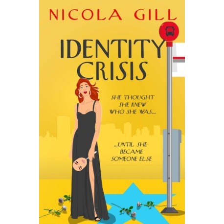 Identity Crisis: A hilarious and moving story of midlife mayhem and mistaken identity from the bestselling author of Swimming For Beginners