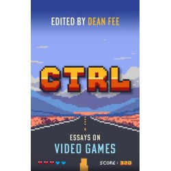 CTRL: Essays on Video Games