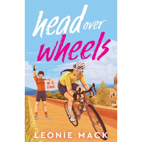 Head Over Wheels: The sizzling friends-to-lovers cycling romance with humour, heat and high stakes