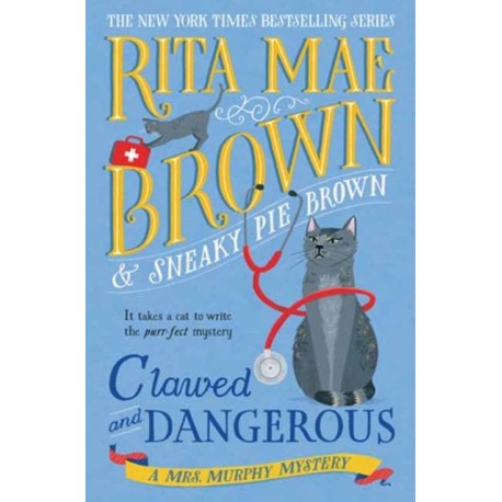 Clawed and Dangerous: A Mrs. Murphy Mystery