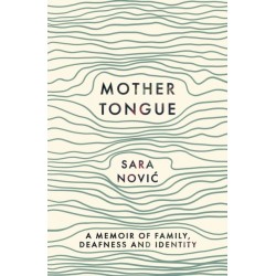 Mother Tongue: A Memoir of Family, Deafness and Identity