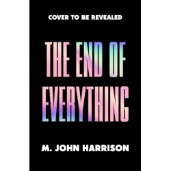 The End of Everything: 'Visionary and brilliant' China Mieville