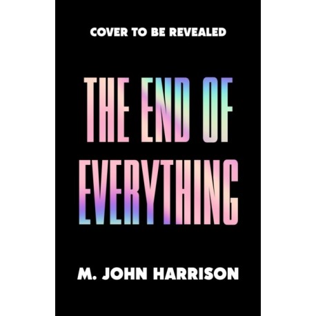 The End of Everything: 'Visionary and brilliant' China Mieville