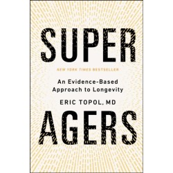 Super Agers: An Evidence-Based Approach to Longevity