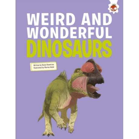 Weird and Wonderful Dinosaurs