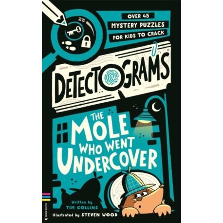 Detectograms®: The Mole Who Went Undercover: 50 Mystery Puzzles for Kids to Crack