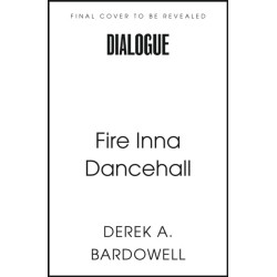 Fire Inna Dancehall: A Legacy of Sound, Style and Struggle