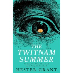 The Twitnam Summer: Friendship, Satire and the Writing of Gulliver’s Travels