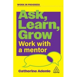 Ask, Learn, Grow: Work With a Mentor