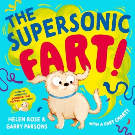 The Supersonic Fart!: From the bestselling illustrator of The Dinosaur that Pooped Series
