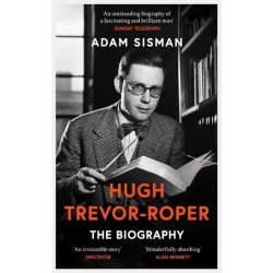 Hugh Trevor-Roper: The Biography