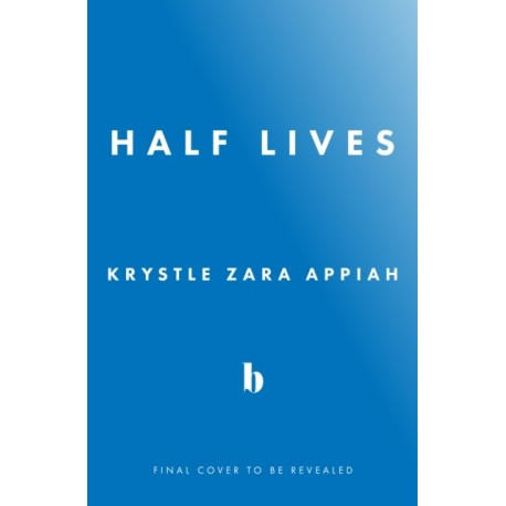 Half Lives