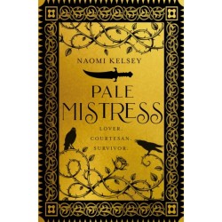 Pale Mistress: Lover. Courtesan. Survivor.