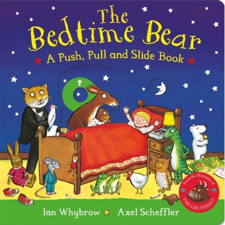 The Bedtime Bear: A Push, Pull and Slide Book: A laugh-out-loud interactive adventure, perfect for preschoolers!