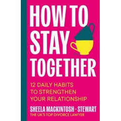 How To Stay Together: 12 Daily Habits to Strengthen Your Relationship