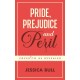 Pride, Prejudice and Peril