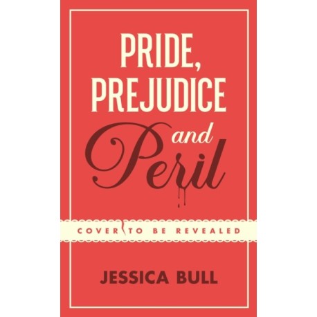 Pride, Prejudice and Peril
