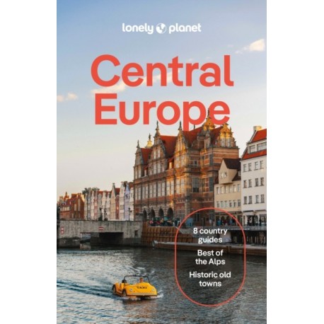 Lonely Planet Central Europe: Plan the Trip of a Lifetime | Detailed Itineraries & Maps | Insider Tips | Covers Germany, Switzerland, Austria, Czechia, Poland, Hungary and more