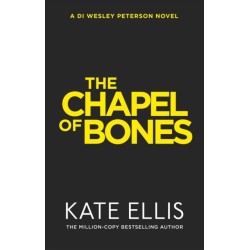 The Chapel of Bones: The next page-turning mystery in the DI Wesley Peterson series